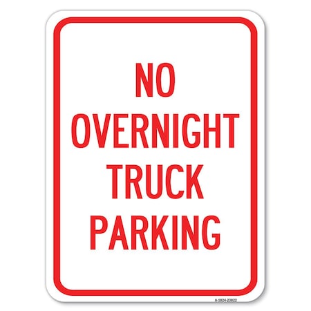 Signmission No Overnight Truck Parking Heavy-Gauge Aluminum Rust Proof Parking Sign, 18" x 24", A-1824-23822 A-1824-23822